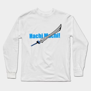 Hachi Machi! Long Sleeve T-Shirt